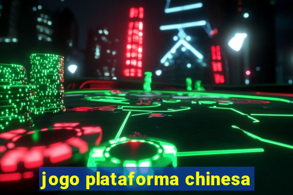 jogo plataforma chinesa